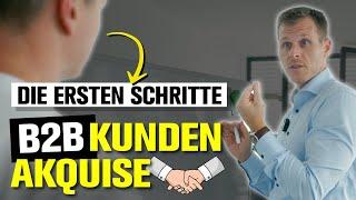 B2B Neukunden Akquise - Hier beginnt´s