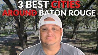 Where to Move Outside of Baton Rouge