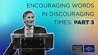 Encouraging Words in Discouraging Times - Part 3 | Dr. Michael Youssef