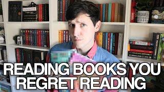 I READ BOOKS YOU REGRET READING