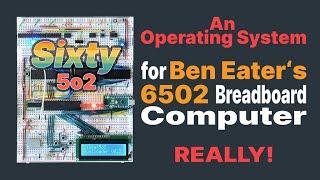 Sixty5o2 - The Operating System for Ben Eater's 6502 Breadboard Computer