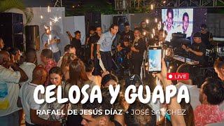 Celosa y Guapa - Live / Rafael de Jesús Díaz + José Sanchez