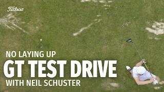 Neil Schuster of No Laying Up Tests the New Titleist GT Driver