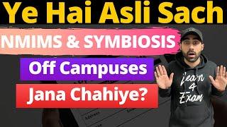 NMIMS & SYMBIOSIS - OFF Campuses Ka Asli Sach (Join Karna Chahiye Ya Nahi)