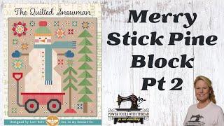 The Quilted Snowman, Merry Stick Pine Tree Block Pt 2, the Stitchuation Room, 12/23/24