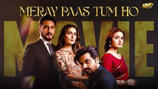 MERAY PAAS TUM HO - MOVIE (4K) | HUMAYUN SAEED | AYEZA KHAN | ADNAN SIDDIQUI | ARY FILMS