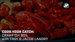 Cook Your Catch: Crawfish Boil with Troy and Jacob Landry