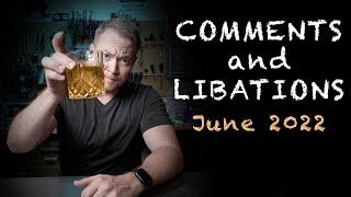 Comment & Libations (June 2022)