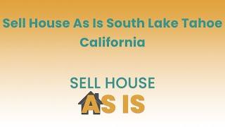 Sell House As Is South Lake Tahoe California | (844) 203-8995