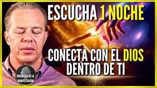 CONECTA con el DIOS DENTRO DE TI Escuchando ESTO 1 NOCHE | AFIRMACIONES del DR. JOE DISPENZA