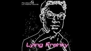 Lying Frank (the Frank Thelen Song) – by Paul Keys & VON FLOERKE Records – produced by "Die Fliege"