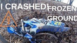 I CRASHED CAUSE THE GROUND WAS FROZEN