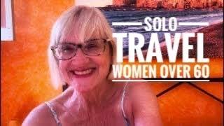 Solo Travel Women Over 60