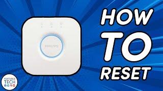 How to Reset your Philips Hue Bridge | Featured Tech (2021)