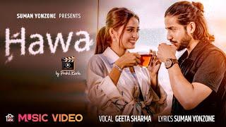 Hawa - Suman Yonzone | Geeta Sharma Ft. Sagar Khanal / Gita Dhungana / - New Nepali Song