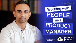  Working with people as a Product Manager with Avinav Pashine, PM from Facebook