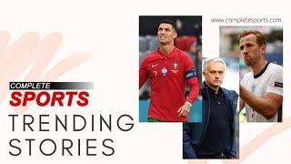 Trending On Complete Sports 23.06.2021