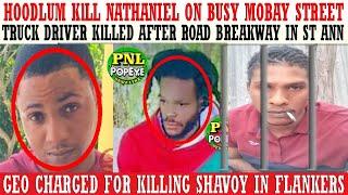 Nathaniel KlLLED At Busy CLOCK In Mobay + Truck Driver KlLLED Atfer Road Breakaway In St. Ann + More