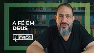 Luciano Subirá - A FÉ EM DEUS | FD#17