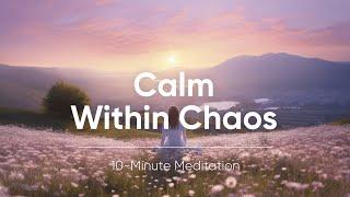 Calm Within Chaos: Meditation For Relaxation | Life In Fullness