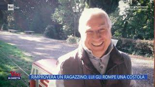 Rimprovera un ragazzino, lui gli rompe una costola - La Vita in diretta 28/02/2025