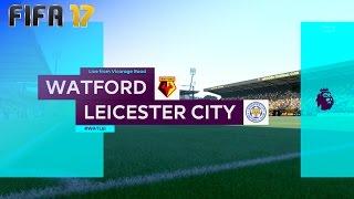 FIFA 17 - Watford vs. Leicester City @ Vicarage Road