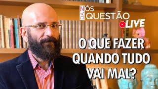 O QUE FAZER QUANDO TUDO VAI MAL | Marcos Lacerda - Nós da Questão Live 29 07 2020