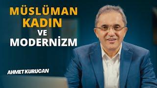 Müslüman Kadın Olarak Modern Dünyada Dengeyi Bulma Yolları | AHMET KURUC