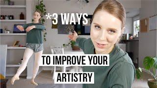 3 Ways to Improve Your Artistry as a Ballet Dancer | TwinTalksBallet