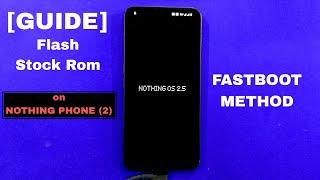 [GUIDE] How to flash stock rom on Nothing Phone 2 using fastboot method | Super easy guide