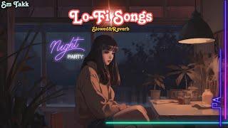 Lofi Songs Slowed&Reverb Night Party..