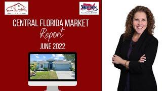 Central Florida Real Estate Market Update - June 2022