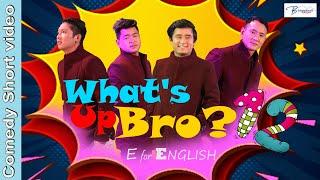 WHAT'S UP BRO PART 12 I BHIMPHEDI GUYS I NEPALI COMEDY SHORT MOVIE 2019