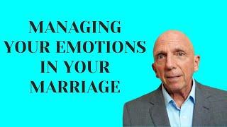 Managing Your Emotions in Your Marriage | Paul Friedman