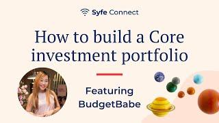 How To Build A Core Portfolio - With Budget Babe