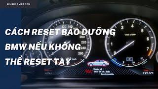 Cách Reset bảo dưỡng BMW, khi không thể reset tay thì làm ntn?