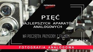 5 najlepszych aparatów na film dla początkujących - Fotografia jest Fajna - fotografia analogowa