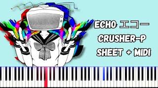 Echoエコー/ Crusher-P PIANO TUTORIAL SHEET + MIDI #piano #vocaloid