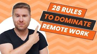 28 rules on how to be a remote worker!