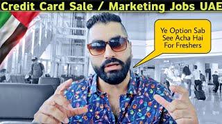 Dubai UAE Credit Card Sale JOBS ( For Freshers )