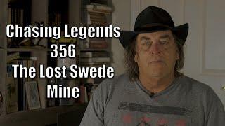 Chasing Legends 356: The Lost Swede Mine