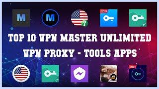 Top 10 Vpn Master Unlimited Vpn Proxy Android Apps