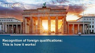 Webinar: Recognition of foreign qualifications  - This is how it works!