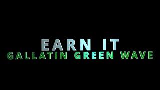 EARN IT: GALLATIN GREEN WAVE || EPISODE 1