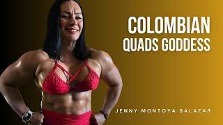 Jenny Montoya: Colombian Quads Goddess – Muscle Giant, Bodybuilder Transformation