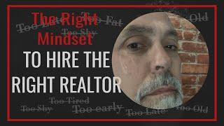 What's the Right Mindset for You When Hiring a Realtor?