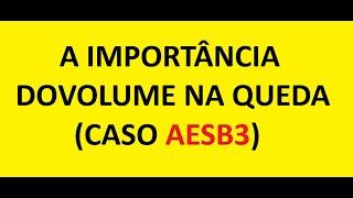 VOLUME NA QUEDA (CASO AESB3) - CAFÉ DA MANHÃ COM O CAMPOS - 29.10.2024