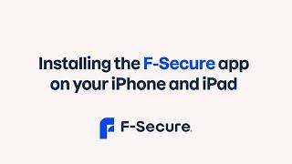 Installing the F-Secure app on your iPhone and iPad