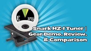 Snark HZ-1 Tuner | Gear Demo, Review, & Comparison