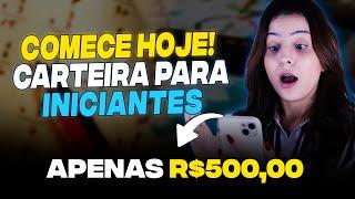 Carteira de Investimentos para Iniciantes! (Comece com R$500,00)